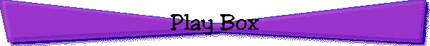 Play Box