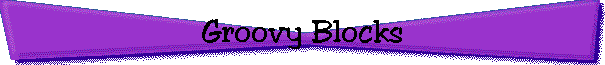 Groovy Blocks